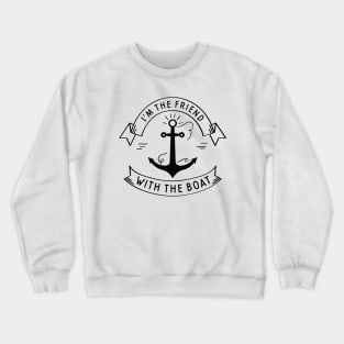 Friend With The Boat Crewneck Sweatshirt